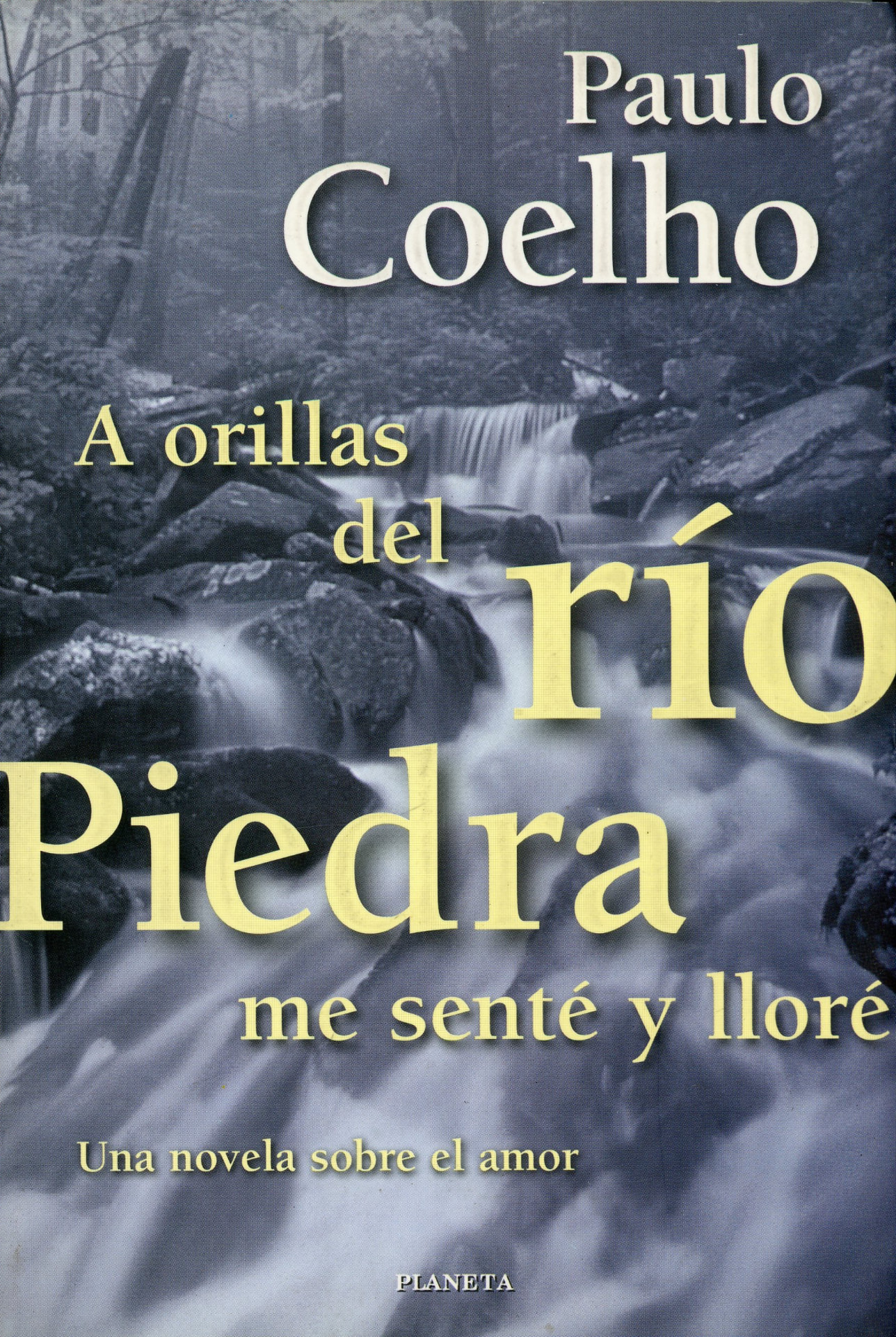 Portada del libro «A orillas del río Piedra me senté y lloré», de Paulo Coelho