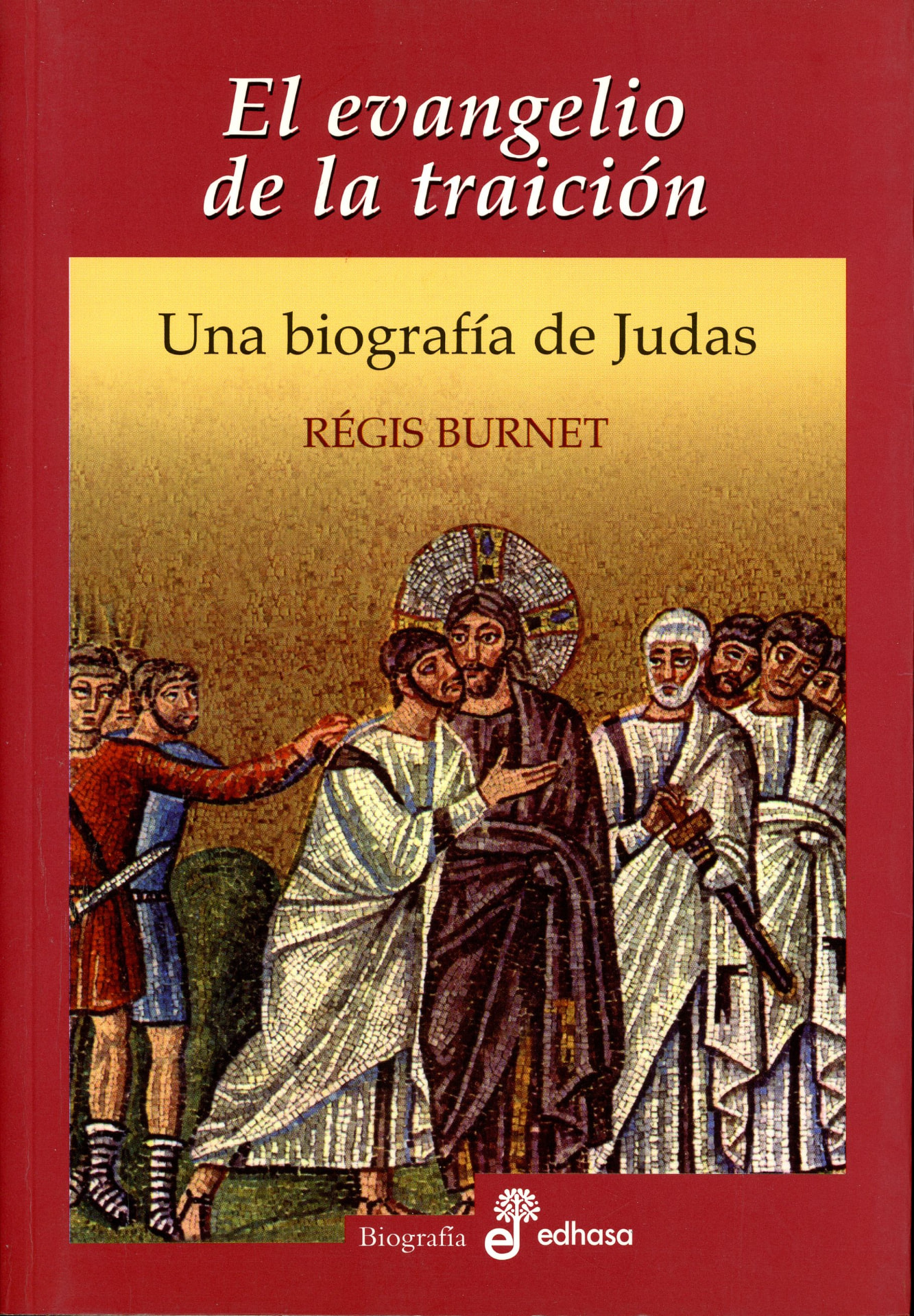 Portada del libro «El evangelio de la traición: Una biografía de Judas», de Régis Burnet