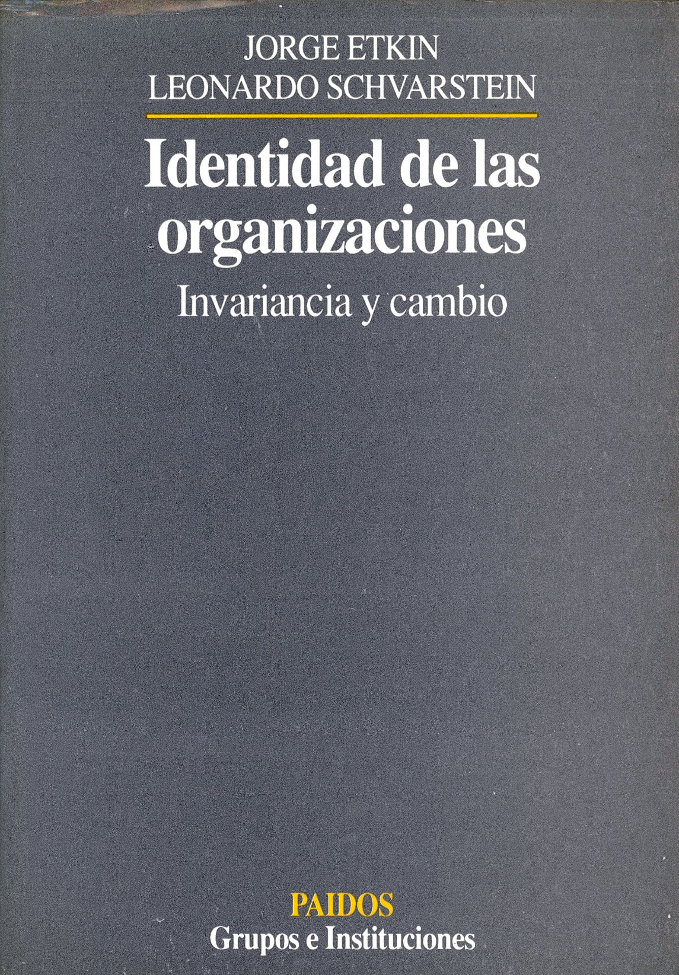 Portada del libro «Identidad de las organizaciones: Invariancia y cambio», de Jorge Etkin y Leonardo Schvarstein